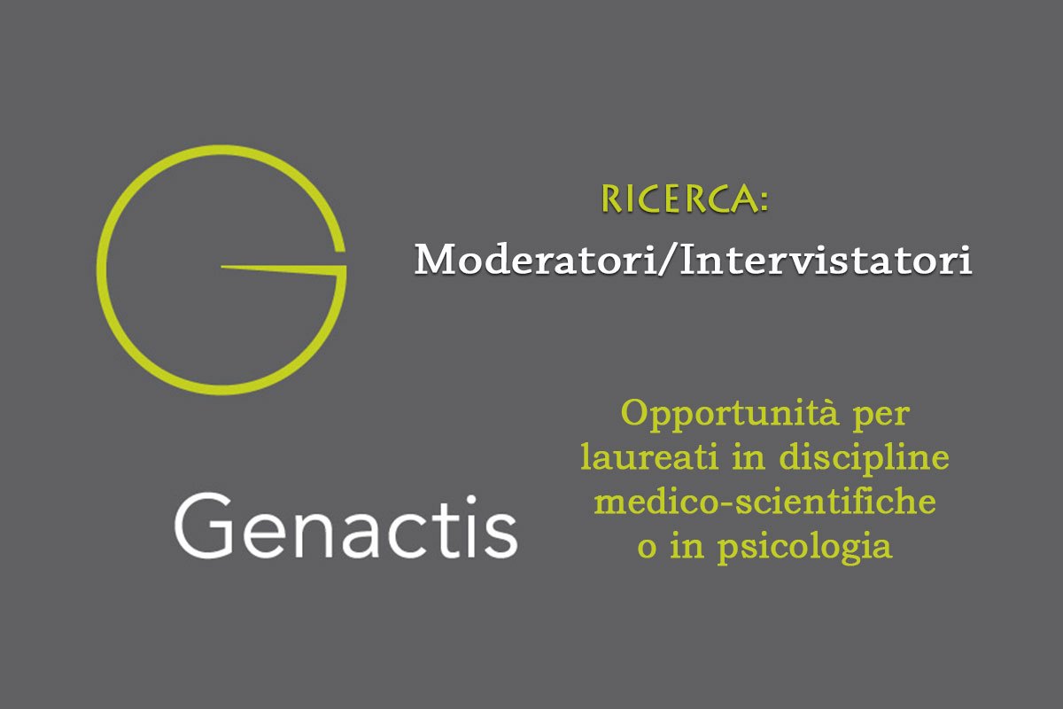 GENACTIS: opportunitÃ  di lavoro per laureati in discipline medico-scientifiche o in psicologia