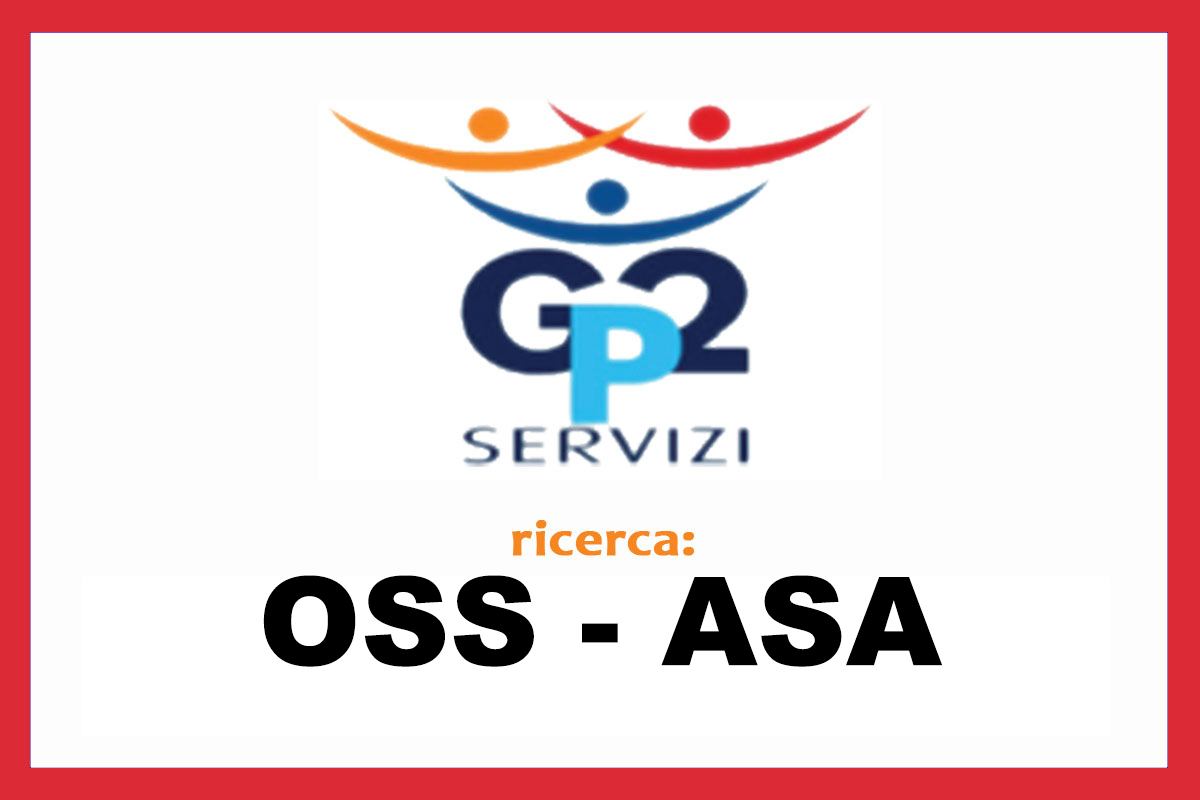 La Cooperativa Sociale Gp2 Servizi ricerca: ASA E OSS