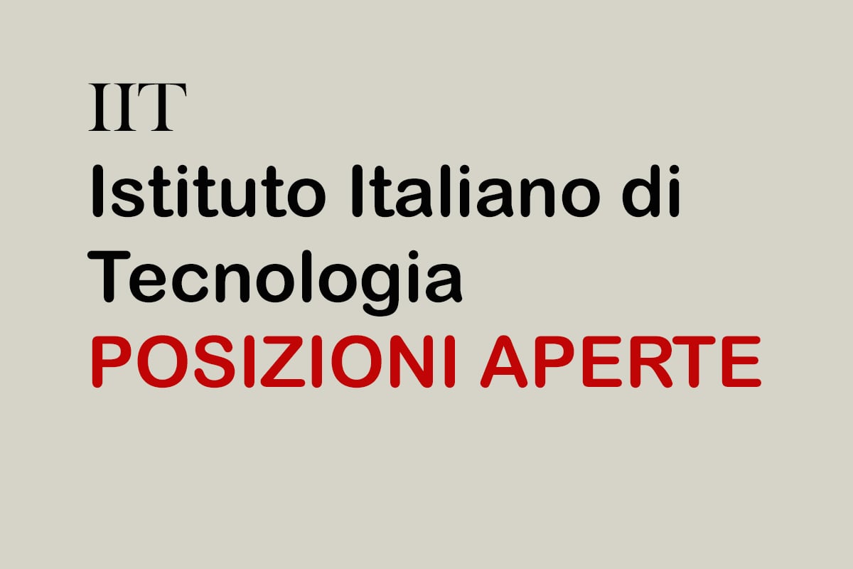 IIT Istituto Italiano di Tecnologia POSIZIONI APERTE