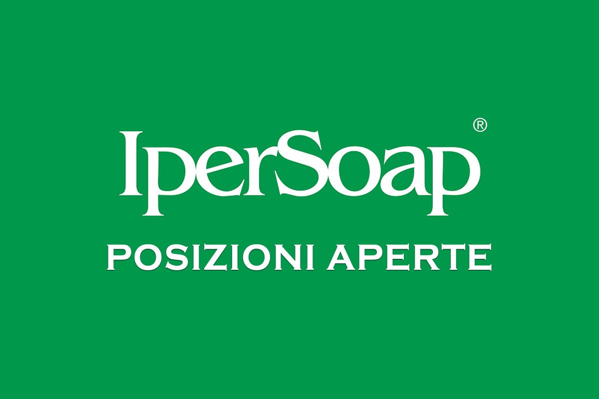 IperSoap: posizioni aperte