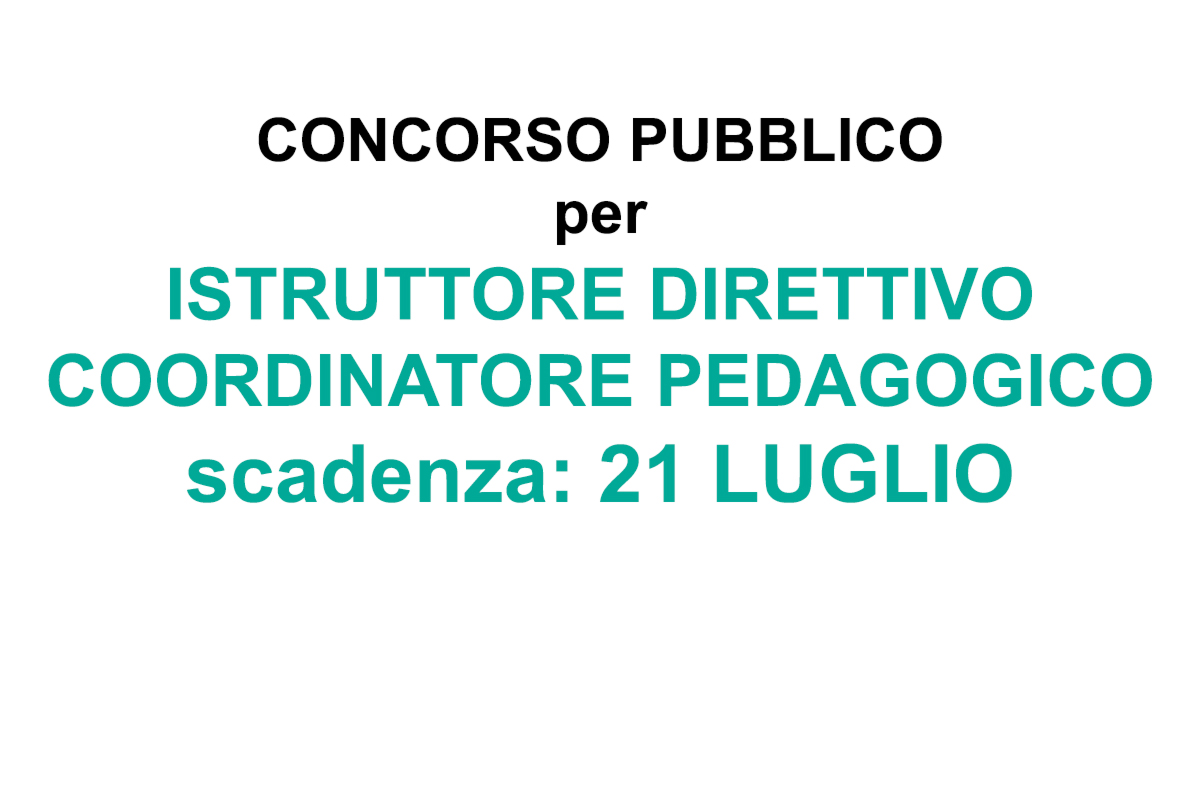 CONCORSO PUBBLICO per istruttore direttivo coordinatore pedagogico