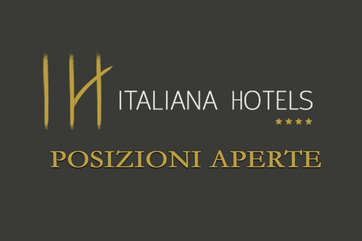 Gruppo Italiana Hotels & Resort: posizioni aperte