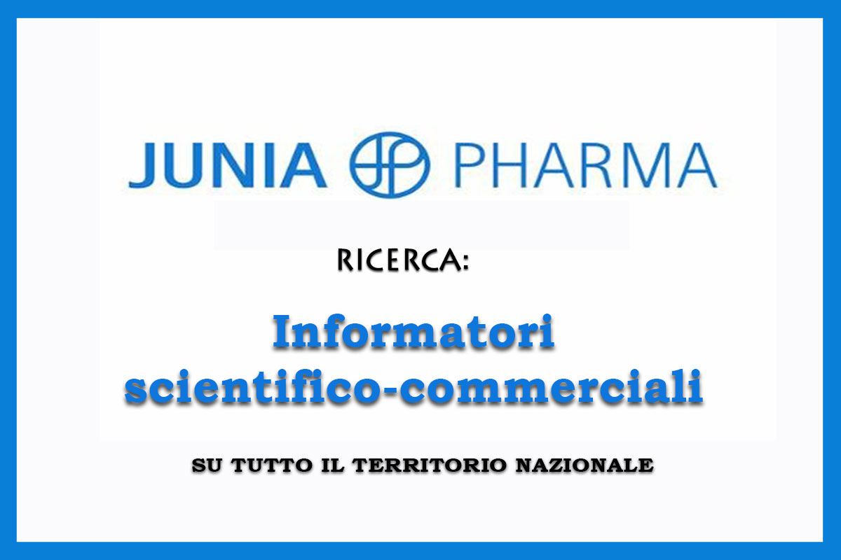 Junia Pharma ricerca INFORMATORI SCIENTIFICO-COMMERCIALI del FARMACO