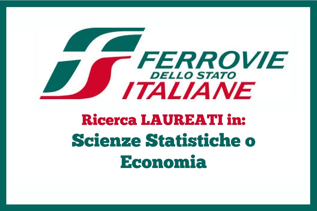Ferrovie dello Stato Ricerca LAUREATI in: Scienze Statistiche o  Economia
