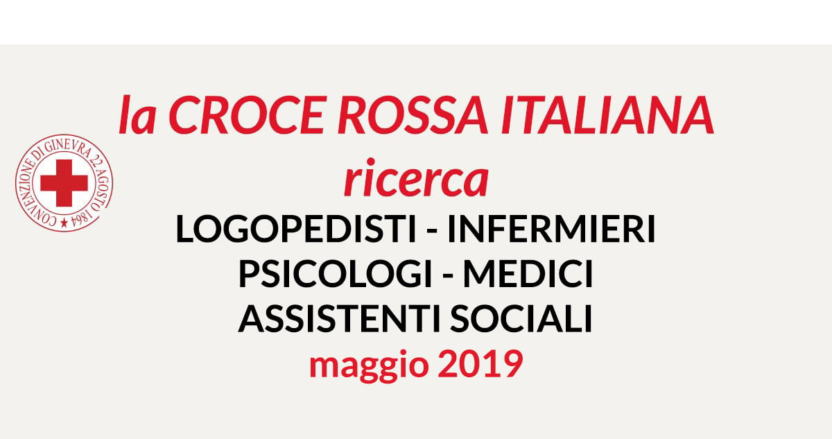 Lavoro in CROCE ROSSA ITALIANA - lavora con noi MAGGIO 2019