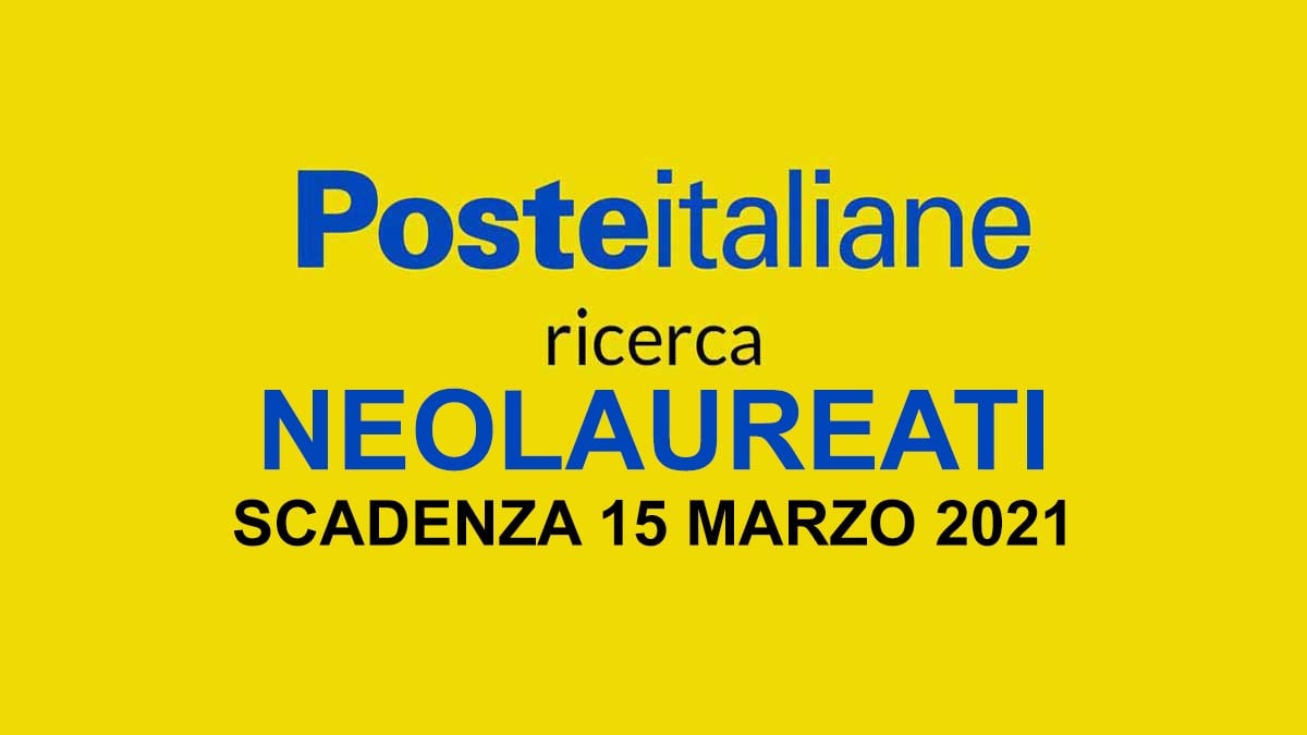 LAVORO PER NEOLAUREATI - POSTE ITALIANE LAVORA CON NOI 2021