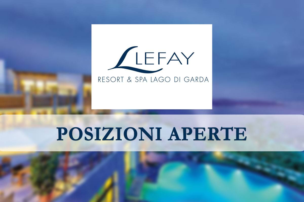 Lefay Resort Spa Lago Di Garda Posizioni Aperte Workisjob