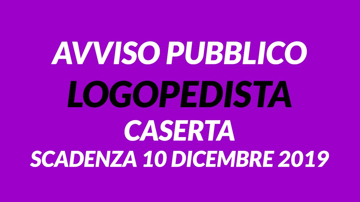 LOGOPEDISTA avviso pubblico Dicembre 2019 CASERTA