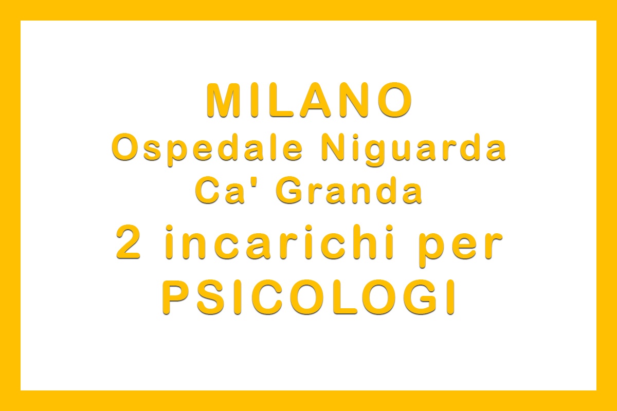 Milano 2 incarichi per PSICOLOGI