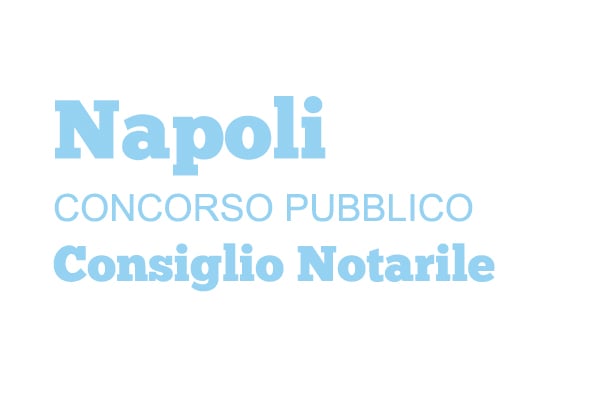 Consiglio Notarile - Napoli - Concorso Pubblico
