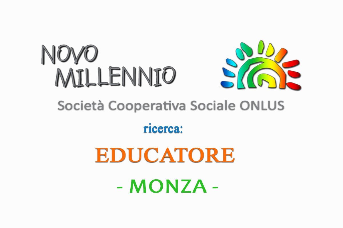 La Cooperativa NOVO MILLENNIO ricerca EDUCATORE LUGLIO 2019