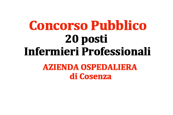 Azienda ospedaliera di Cosenza, 20 posti di collaboratore professionale sanitario infermiere
