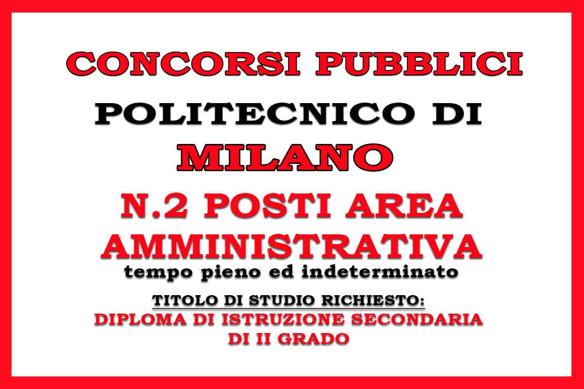 Politecnico di MILANO: Concorsi per DIPLOMATI