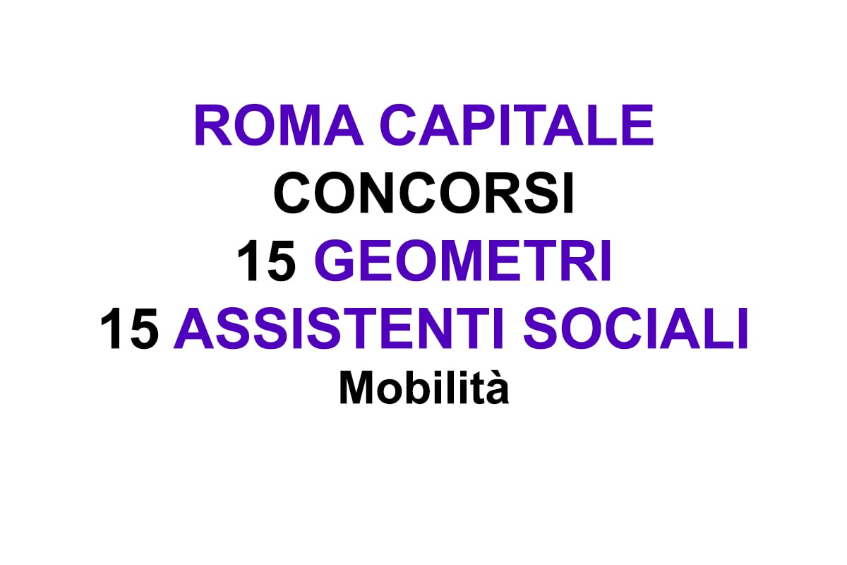 ROMA CAPITALE mobilitÃ  15 Geometri e 15 Assistenti Sociali