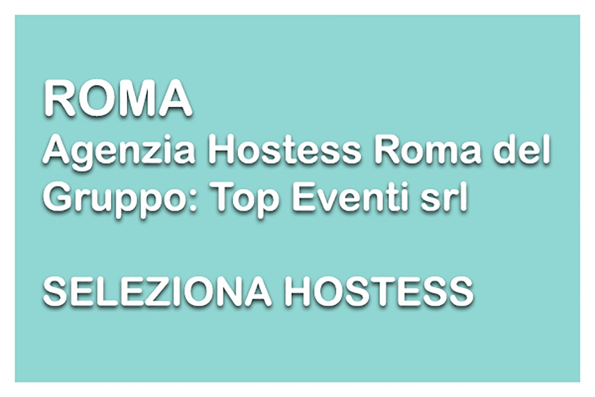 Agenzia Hostess Roma ricerca candidate