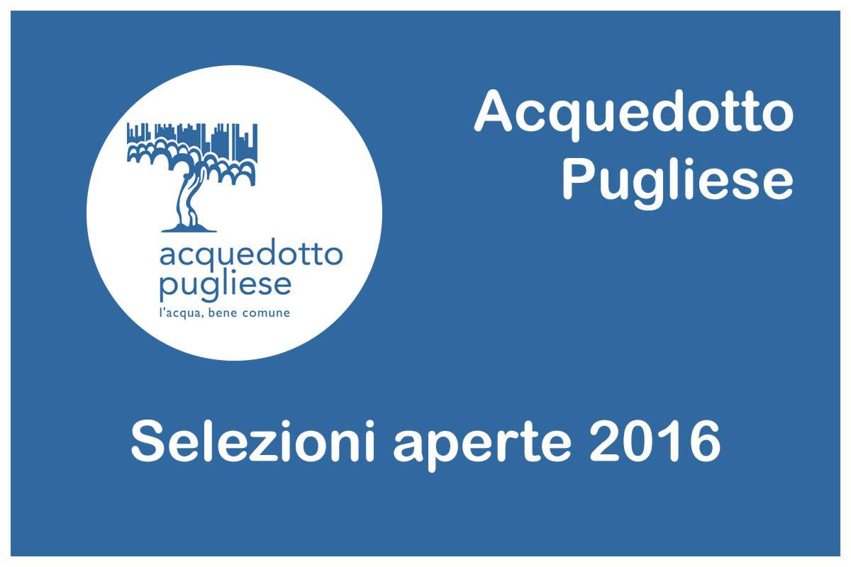 Acquedotto Pugliese - SELEZIONI 2016
