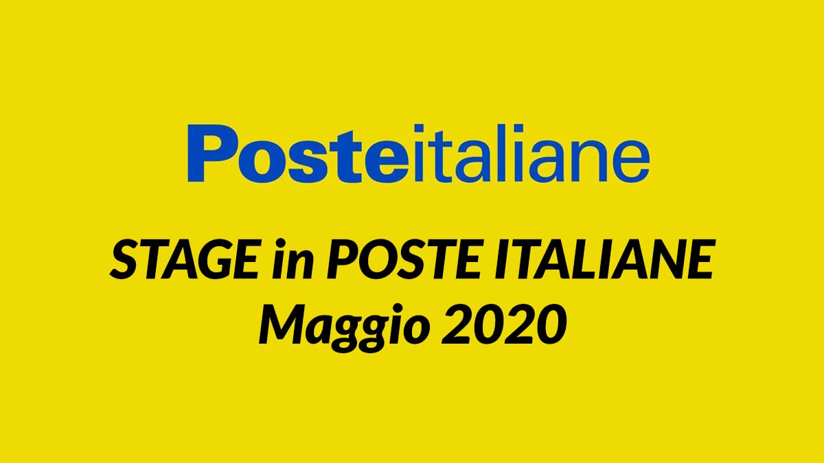 STAGE in POSTE ITALIANE Maggio 2020 lavora con noi