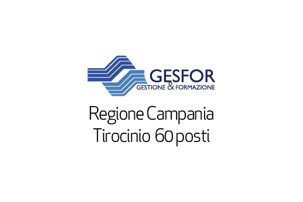 Regione Campania, Gesfor s.r.l. seleziona 60 tirocinanti