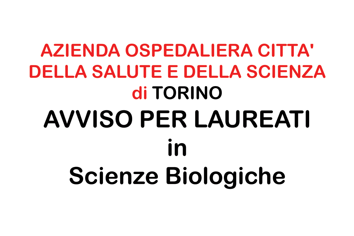 TORINO AVVISO PER LAUREATI in SCIENZE BIOLOGICHE