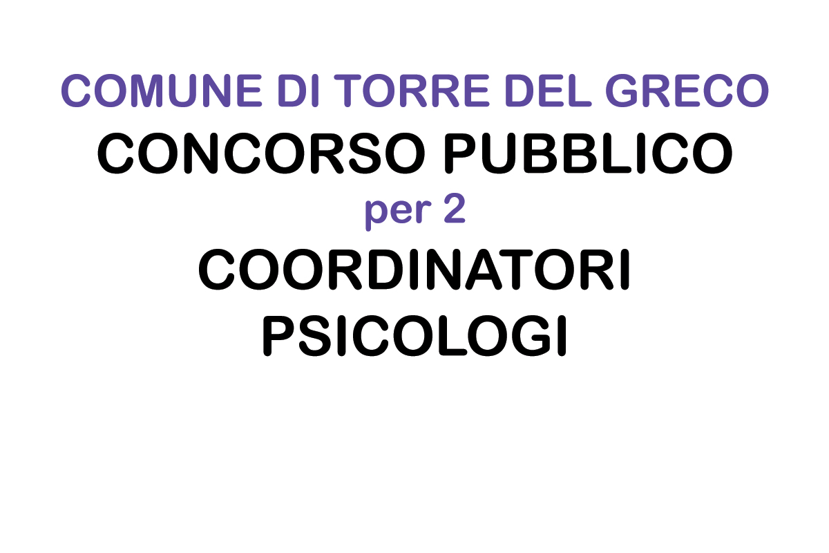 COMUNE DI TORRE DEL GRECO concorso per due coordinatori psicologi