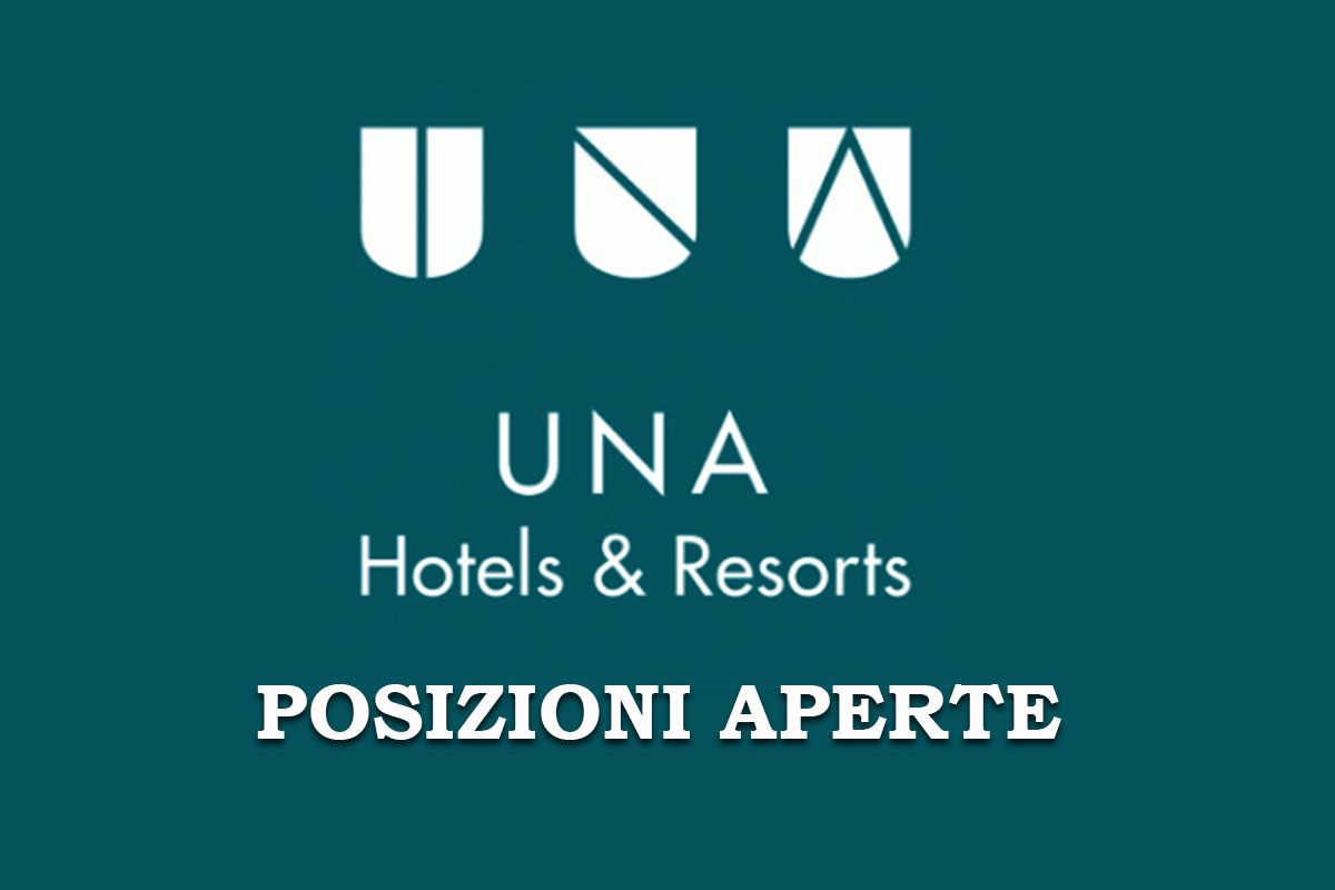UNA Hotels & Resorts: Posizioni Aperte